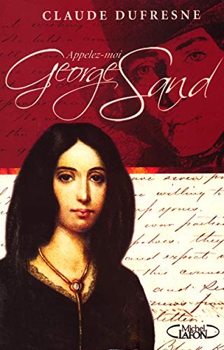 Appelez-moi George Sand by Claude Dufresne cover