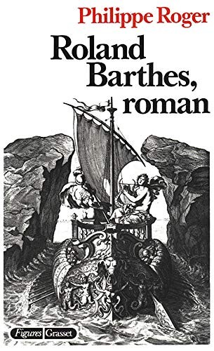 Roland Barthes, roman by Philippe Roger cover