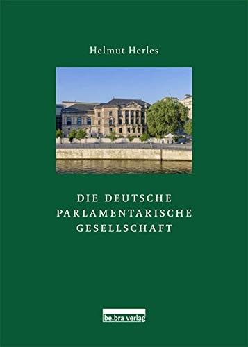 Die Deutsche Parlamentarische Gesellschaft by Helmut Herles cover