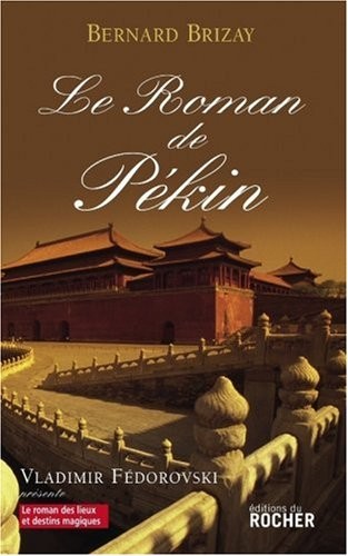 Le roman de Pékin by Bernard Brizay cover