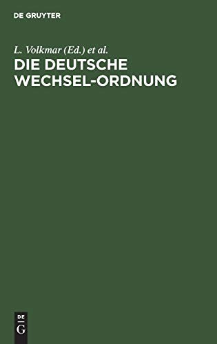 Die Deutsche Wechsel-Ordnung by L. Volkmar, S. Loewy cover