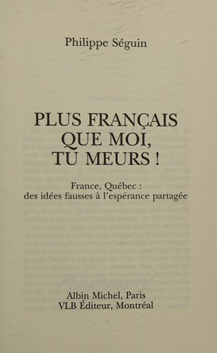 Plus Français que moi, tu meurs! by Philippe Séguin cover