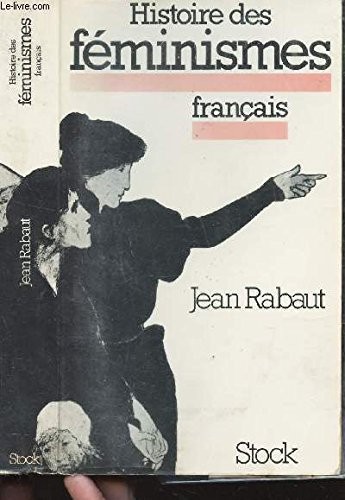 Histoire des féminismes français by Jean Rabaut cover