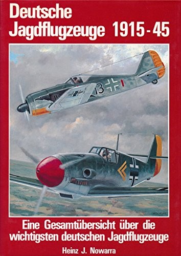 Deutsche Jagdflugzeuge 1915-1945 by Heinz J. Nowarra cover