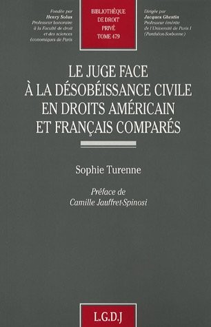 Le juge face à la désobéissance civile en droits américain et français comparés by Sophie Turenne cover