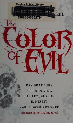 The Color of Evil by David G. Hartwell, Stephen King, John Collier, Montague Rhodes James, Lucy Clifford, Russell Kirk, H.P. Lovecraft, Shirley Jackson, Harlan Ellison, Nathaniel Hawthorne, Joseph Sheridan Le Fanu, Ray Bradbury, Michael Shea, Edith Nesbit, Karl Edward Wagner, Robert Aickman, Fritz Leiber, Robert Bloch, Charles L. Grant, Manly Wade Wellman cover