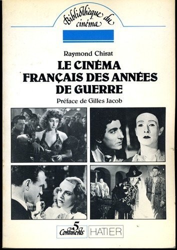 Le cinéma français des années de guerre by Raymond Chirat cover