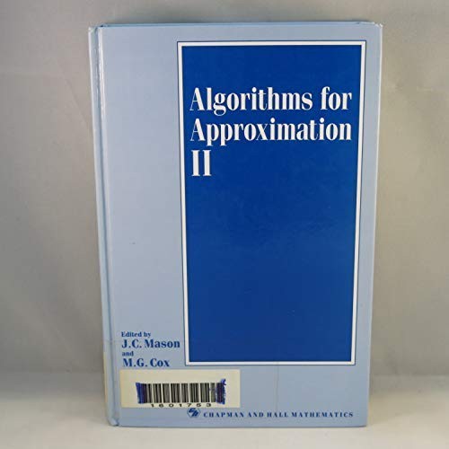 Algorithms for approximation II by International Conference on Algorithms for Approximation (2nd 1988 Royal Military College of Science, Shrivenham, England), J. C. Mason, M. G. Cox cover