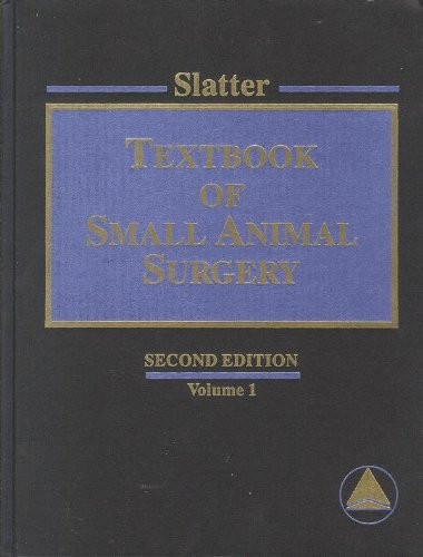 Textbook of small animal surgery by Douglas H. Slatter cover