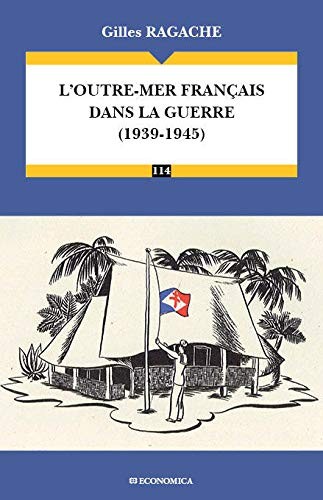 L'Outre-mer français dans la guerre (1939-1945) by Gilles Ragache cover