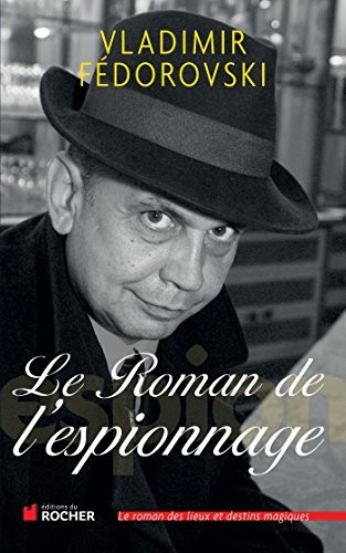 Le roman de l'espionnage by Vladimir Fedorovski cover