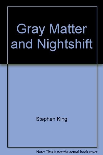Gray Matter and other stories from Night Shift by Stephen King cover
