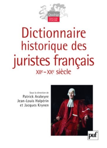 Dictionnaire historique des juristes français by Patrick Arabeyre, Jean-Louis Halpérin, Jacques Krynen cover