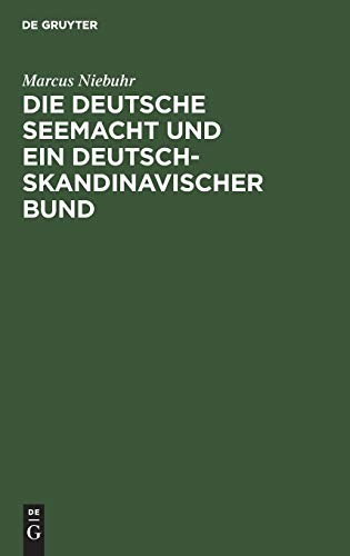 Deutsche Seemacht und ein Deutsch-Skandinavischer Bund by Marcus Niebuhr cover