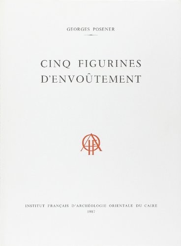 Cinq figurines d'envoûtement by Georges Posener cover