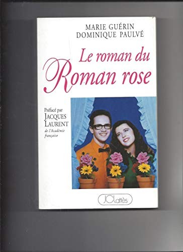 Le roman du roman rose by Dominique Paulvé cover