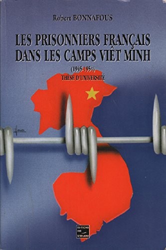 Les prisonniers de guerre du corps expéditionnaire français en Extrême-Orient dans les camps viêt minh, 1945-1954 by Robert Bonnafous cover
