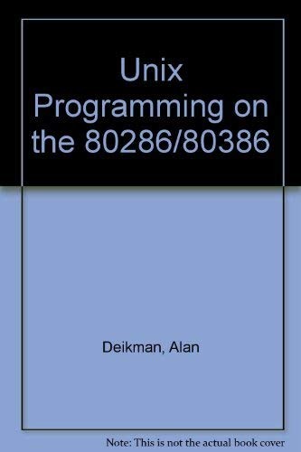 UNIX programming on the 80286/80386 by Alan Deikman cover