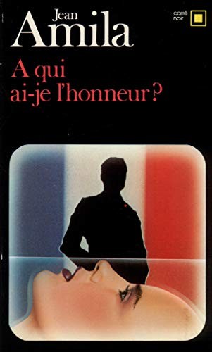 A qui ai-je l'honneur--?