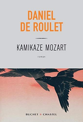 Kamikaze Mozart by Daniel de Roulet cover