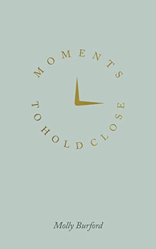 Moments to Hold Close