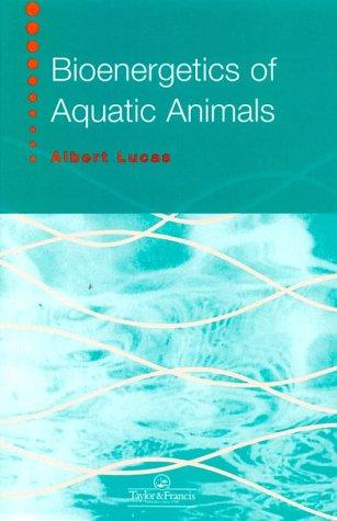 Bioenergetics of aquatic animals by Lucas, A. cover