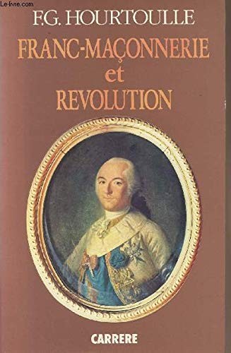 Franc-maçonnerie et Révolution by François Guy Hourtoulle cover