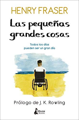 Las pequeñas grandes cosas by Henry Fraser, Sonia Tanco, J. K. Rowling cover