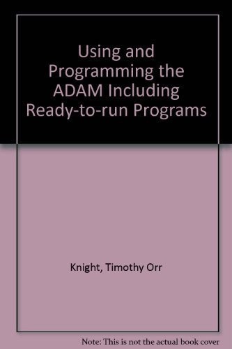 Using and programming the Adam, including ready-to-run programs