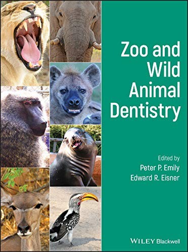 Zoo and Wild Animal Dentistry by Peter P. Emily, Edward R. Eisner cover
