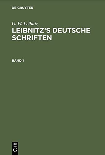 Leibnitz's Deutsche Schriften, Band 1 by G. W. Leibniz cover