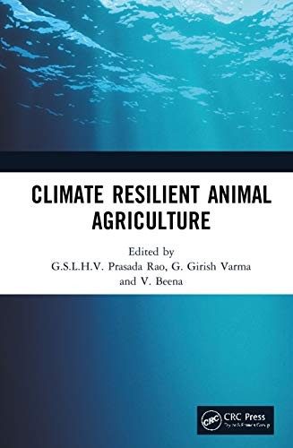 Climate Resilient Animal Agriculture by G. S. L H. V. Prasada Rao, G. Girish Varma, V. Beena cover