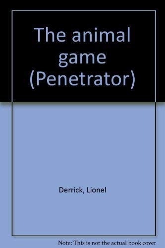 The animal game (Penetrator) by Lionel Derrick cover