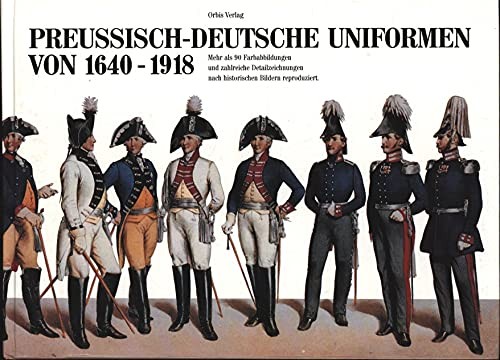 Preussisch-deutsche Uniformen von 1640-1918 by Georg Ortenburg cover