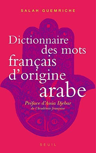 Dictionnaire des mots français d'origine arabe by Salah Guemriche cover
