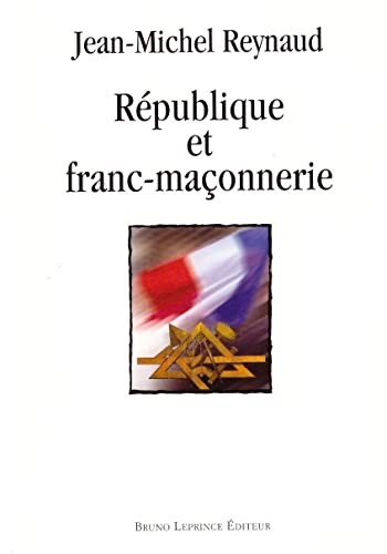 République et franc-maçonnerie by Jean-Michel Reynaud cover