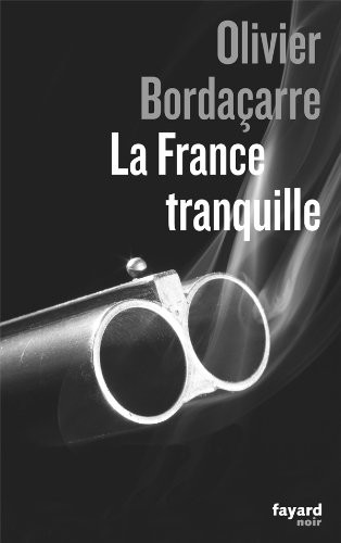 La France tranquille by Olivier Bordaçarre cover