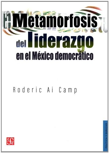 Metamorfosis del liderazgo en el México democrático