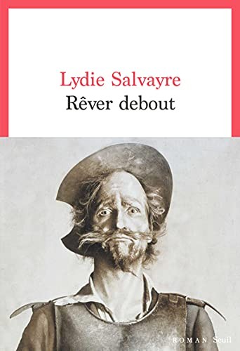 Rêver debout by Lydie Salvayre cover