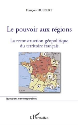 Le pouvoir aux régions by François Hulbert cover