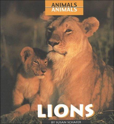 Lions (Animals, Animals) by Susan Schafer cover