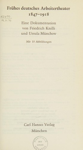 Frühes deutsches Arbeitertheater, 1847-1918 by Friedrich Knilli cover
