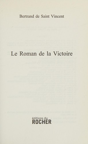 Le roman de la victoire by Bertrand de Saint Vincent cover