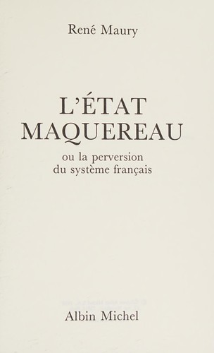 L' Etat maquereau, ou, La perversion du système français by Maury, René. cover