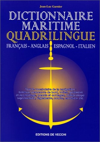 DICTIONNAIRE MARITIME QUADRILINGUE. Français-anglais-espagnol-italien by Jean-Luc Garnier cover