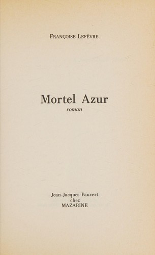 Mortel azur by Lefèvre, Françoise cover