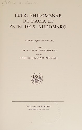 Opera quadrivalia Petri Philomenae de Dacia et Petri de S. Audomaro