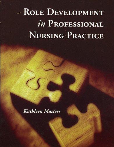 Role Development in Professional Nursing Practice