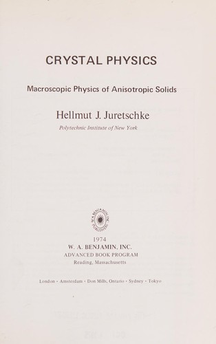 Crystal physics; macroscopic physics of anisotropic solids