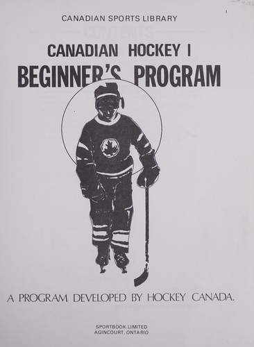 Canadian Hockey 1 "Beginner's Program" A Program Developed by Hockey Canada